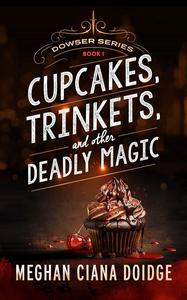 Cupcakes, Trinkets, and Other Deadly Magic Book Cover